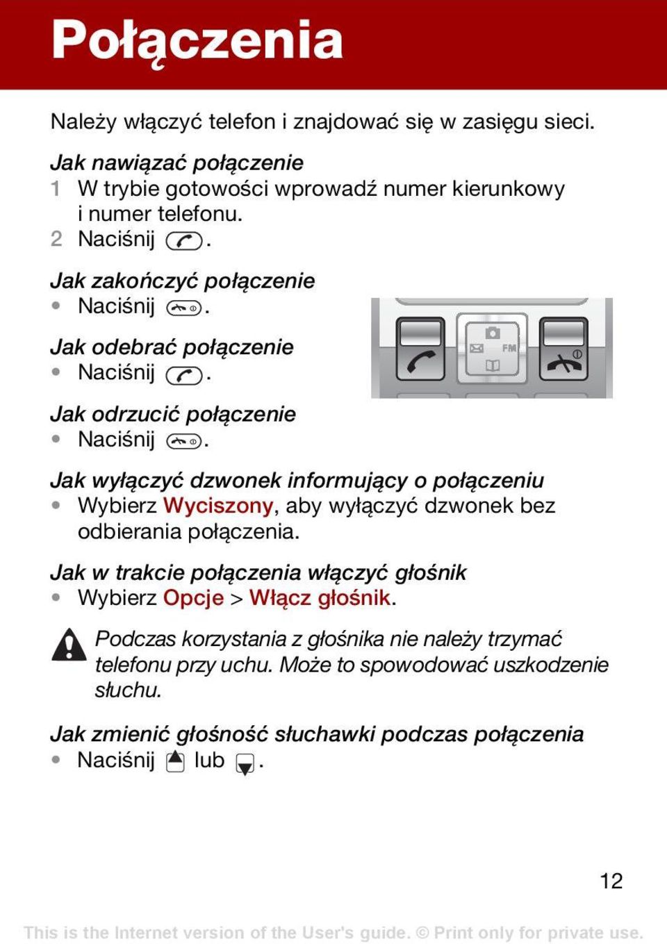 Jak wyłączyć dzwonek informujący o połączeniu Wybierz Wyciszony, aby wyłączyć dzwonek bez odbierania połączenia.