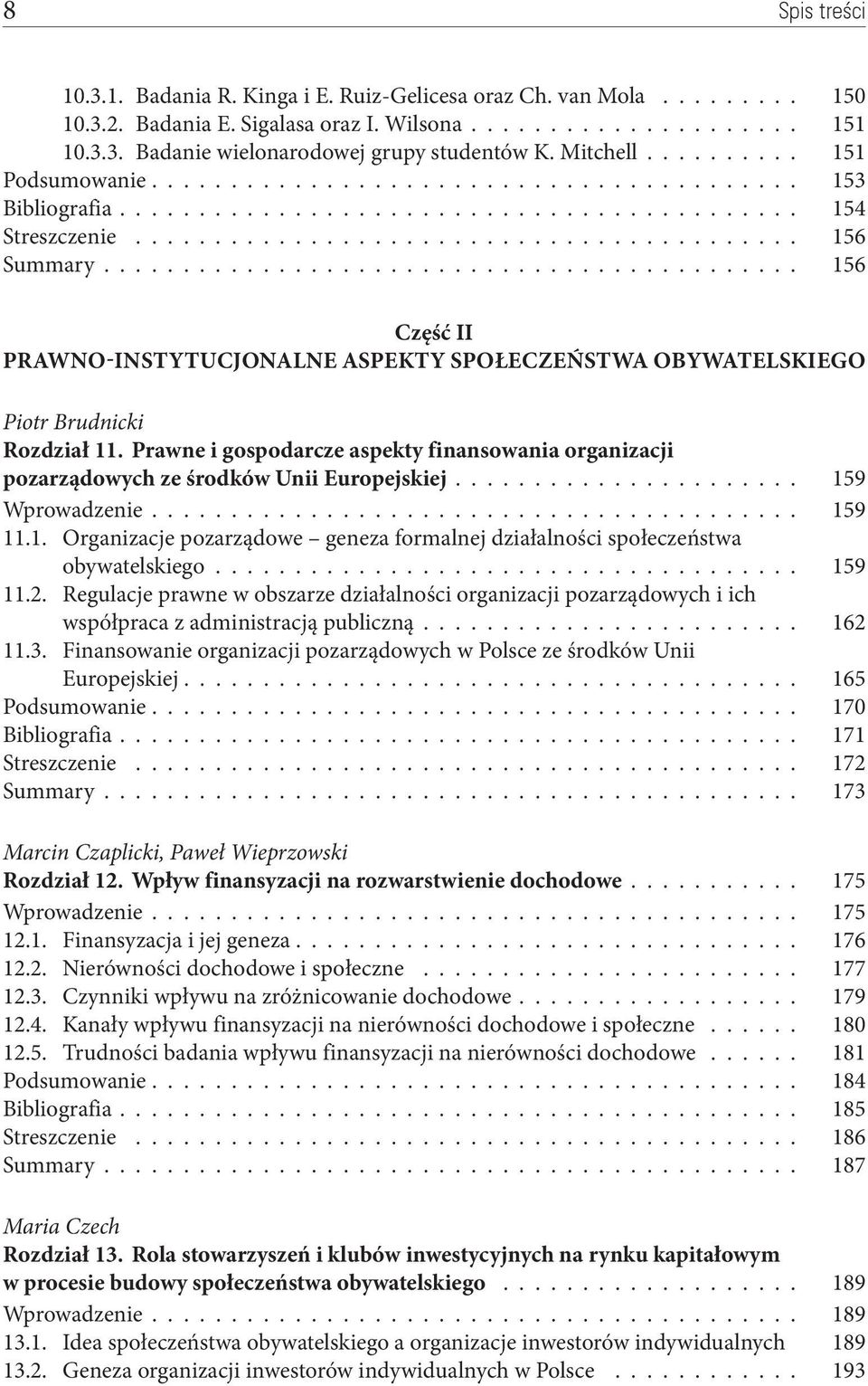 ........................................... 156 Część II Prawno instytucjonalne aspekty społeczeństwa obywatelskiego Piotr Brudnicki Rozdział 11.