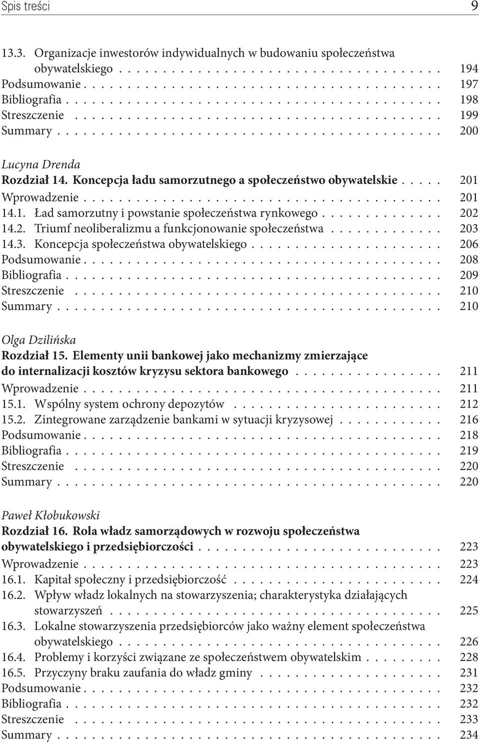 Koncepcja ładu samorzutnego a społeczeństwo obywatelskie..... 201 Wprowadzenie......................................... 201 14.1. Ład samorzutny i powstanie społeczeństwa rynkowego.............. 202 14.