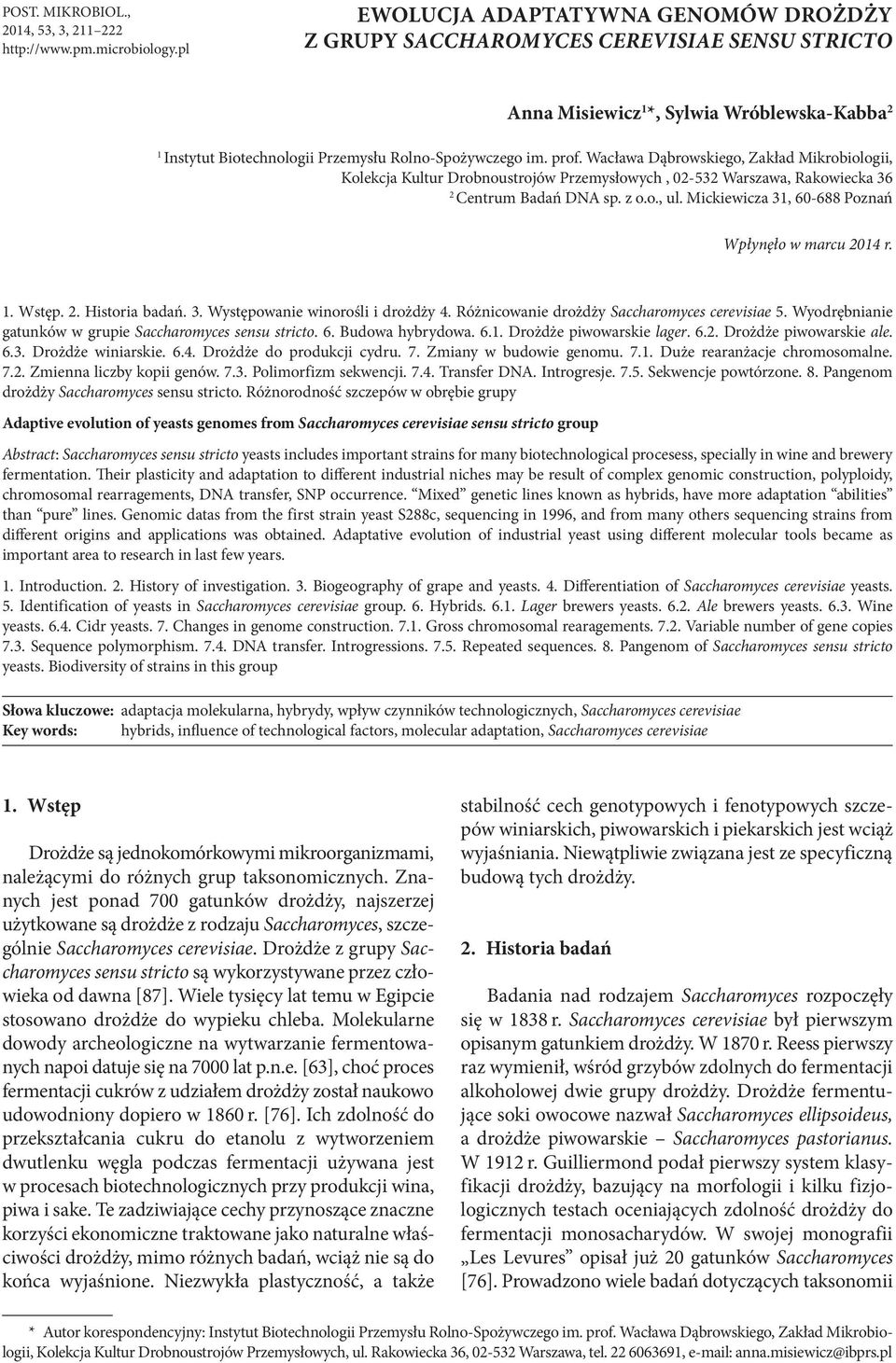 Wacława Dąbrowskiego, Zakład Mikrobiologii, Kolekcja Kultur Drobnoustrojów Przemysłowych, 02-532 Warszawa, Rakowiecka 36 2 Centrum Badań DNA sp. z o.o., ul.