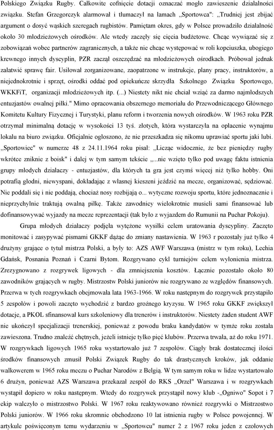 Pamiętam okres, gdy w Polsce prowadziło działalność około 30 młodzieżowych ośrodków. Ale wtedy zaczęły się cięcia budżetowe.