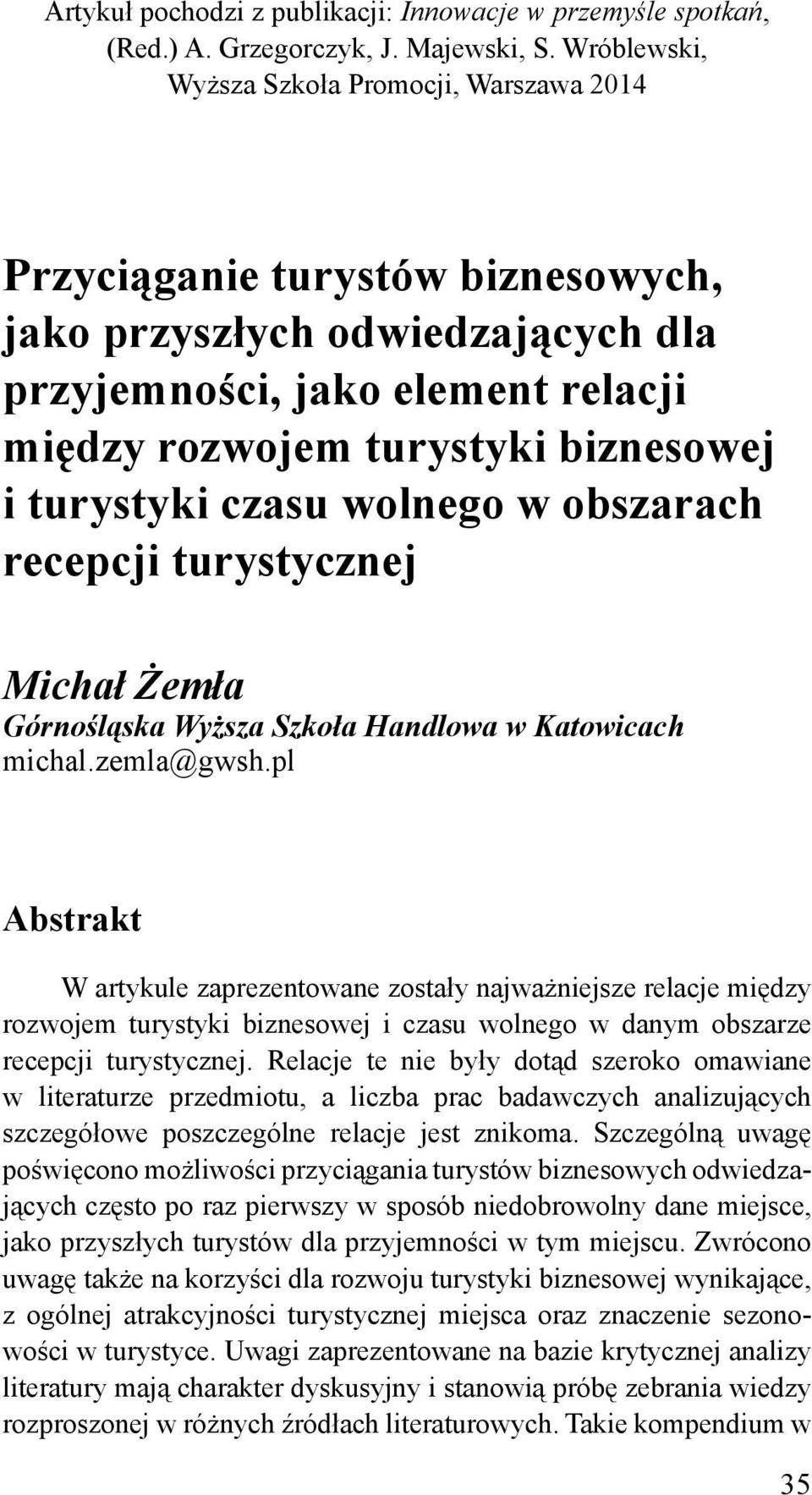 turystyki czasu wolnego w obszarach recepcji turystycznej Michał Żemła Górnośląska Wyższa Szkoła Handlowa w Katowicach michal.zemla@gwsh.