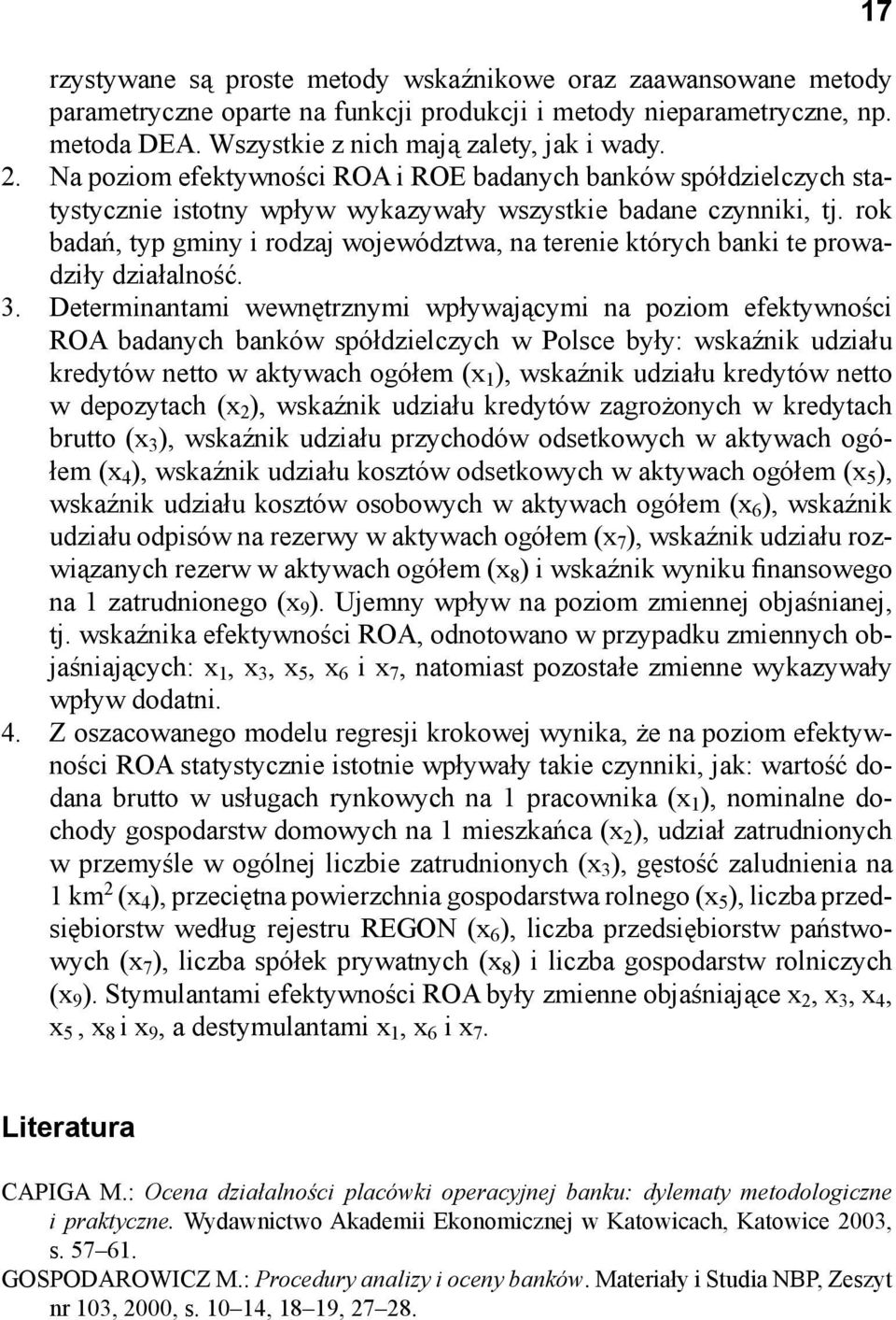 rok badań, typ gminy i rodzaj województwa, na terenie których banki te prowadziły działalność.