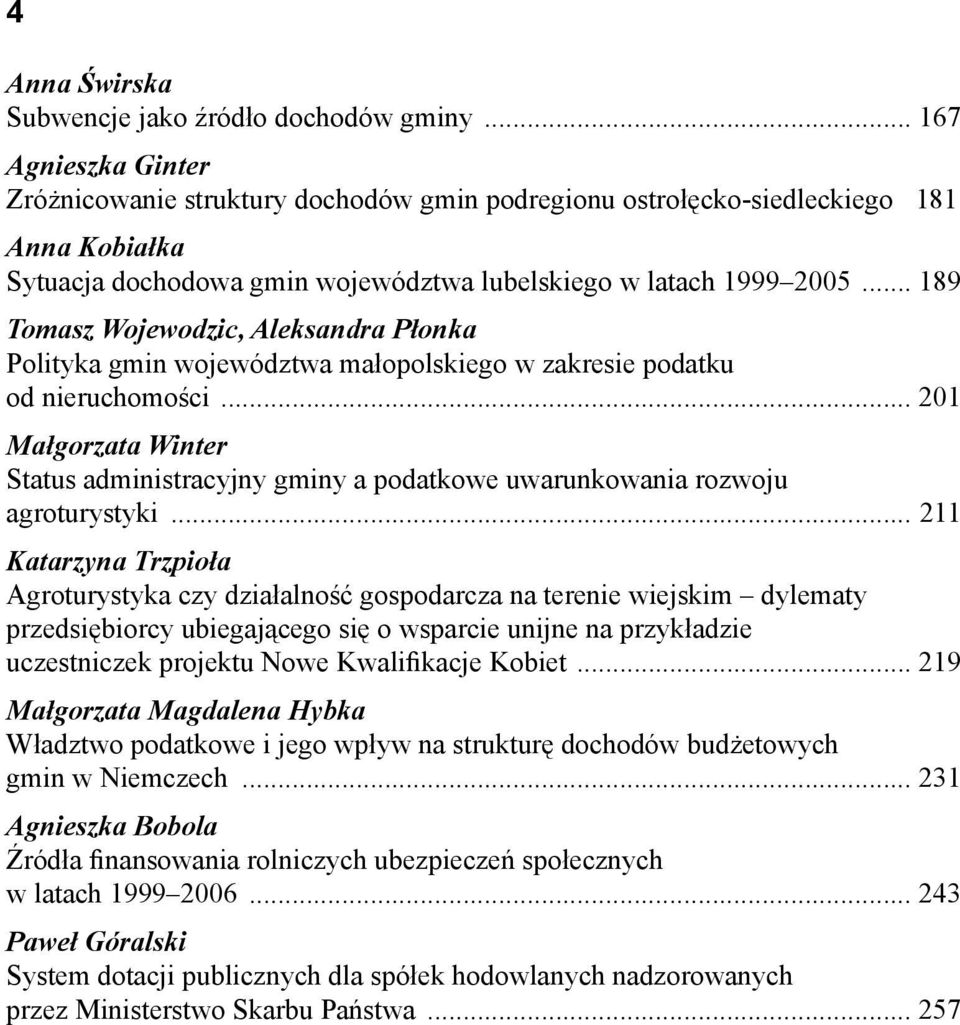 .. 189 Tomasz Wojewodzic, Aleksandra Płonka Polityka gmin województwa małopolskiego w zakresie podatku od nieruchomości.