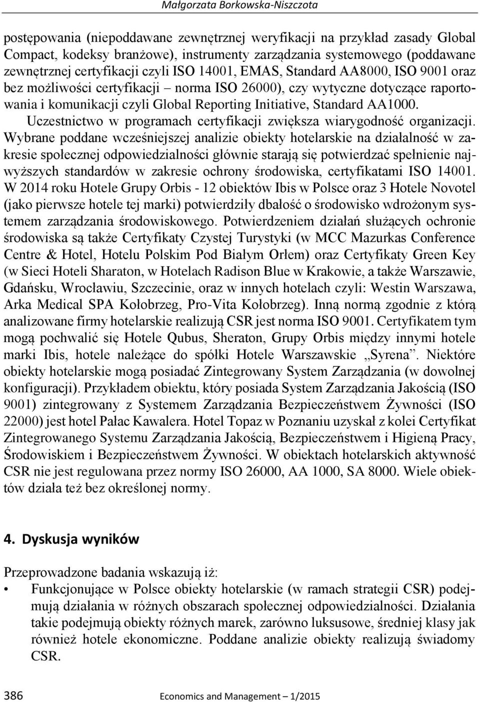 Standard AA1000. Uczestnictwo w programach certyfikacji zwiększa wiarygodność organizacji.