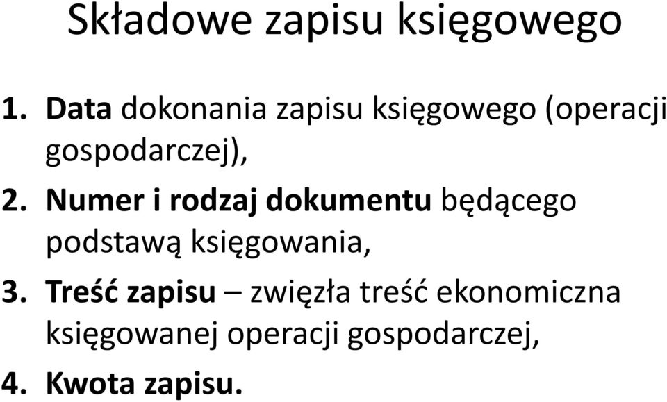 Numer i rodzaj dokumentu będącego podstawą księgowania, 3.