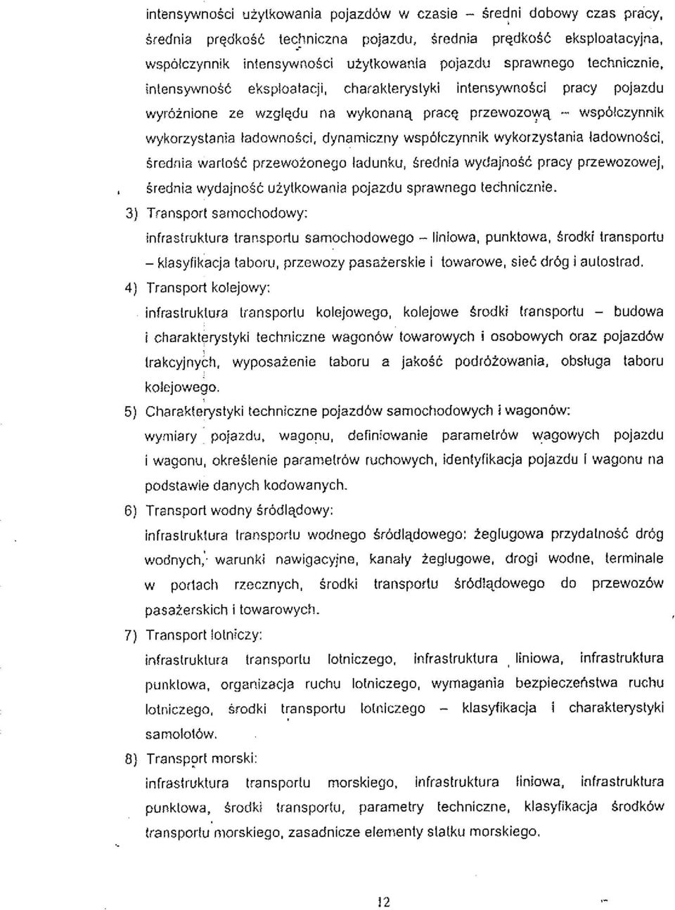 inlensywnosc eksploatacji, charaklerystyki inlensywnosci pracy pojazdu wyrbinione ze wzglgdu na wykonanq pracg przewozowq - wspblczynnik wykorzystania ladownokci, dynamiczny wspblczynnik