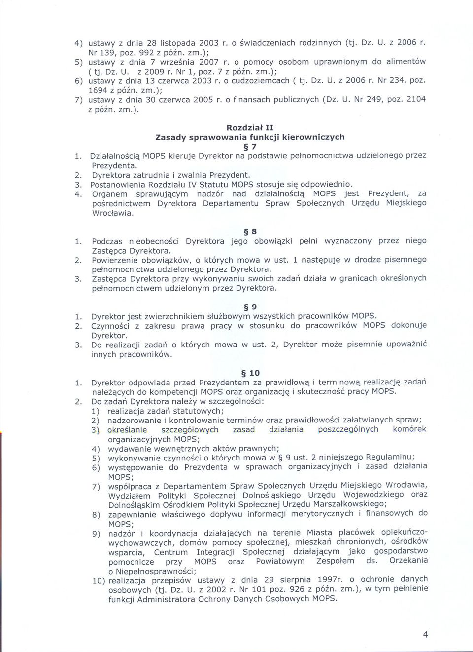 o finansach publicznych (Dz. U. Nr 249, poz. 2104 z pózno zm.). Rozdzial II Zasady sprawowania funkcji kierowniczych 7 1.