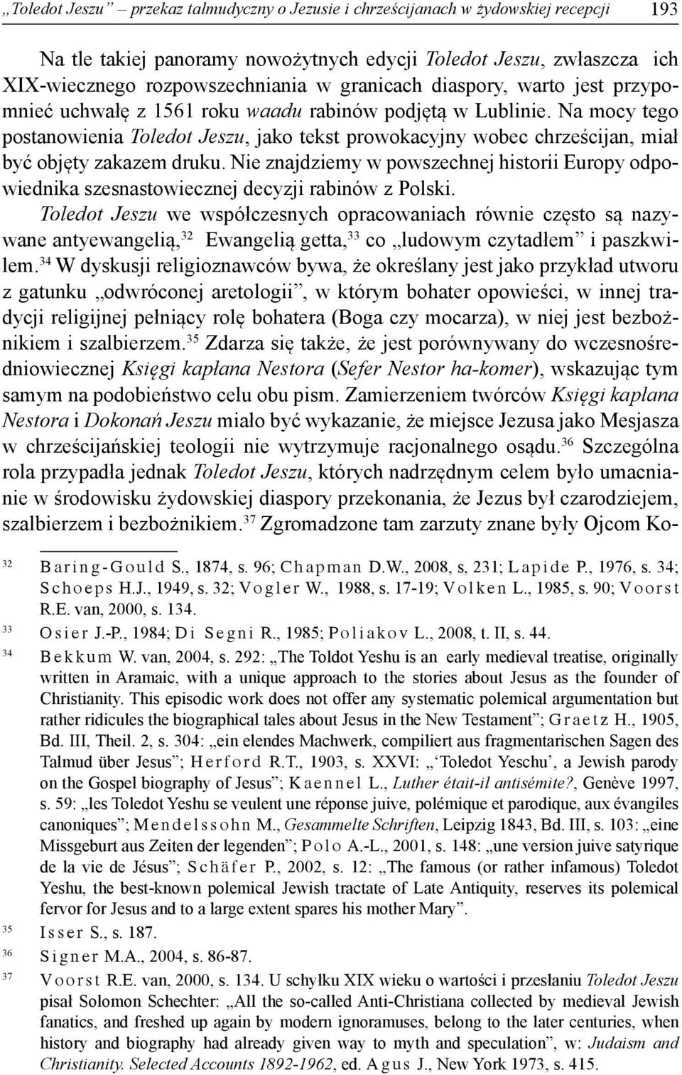 Na mocy tego postanowienia Toledot Jeszu, jako tekst prowokacyjny wobec chrześcijan, miał być objęty zakazem druku.