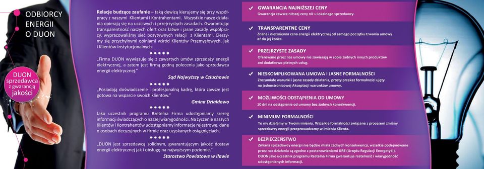 Cieszymy się przychylnymi opiniami wśród Klientów Przemysłowych, jak i Klientów Instytucjonalnych.