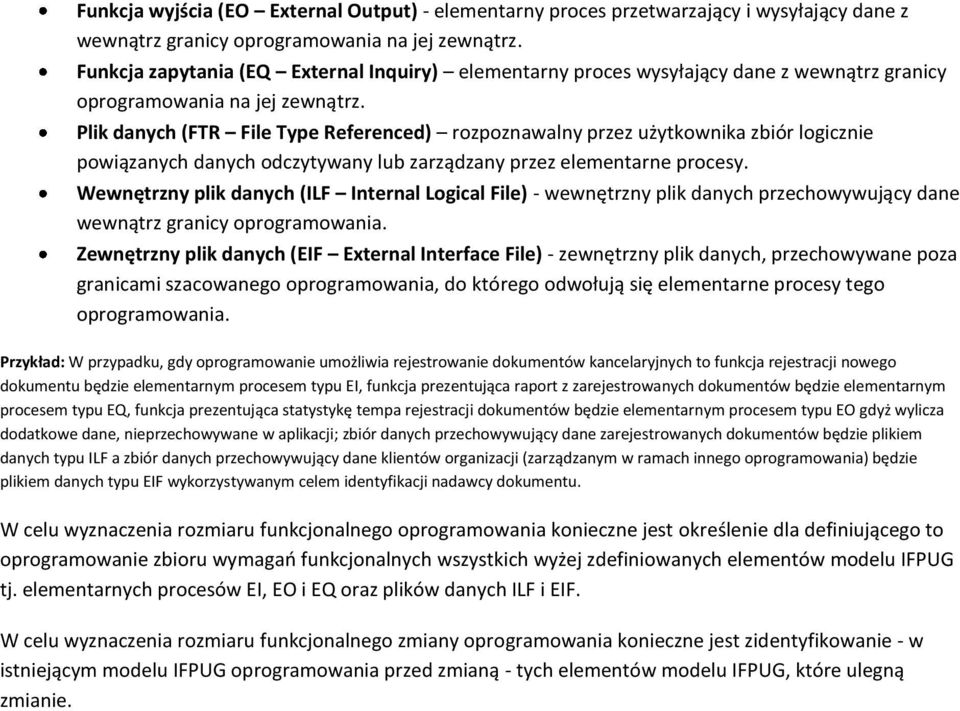 Plik danych (FTR File Type Referenced) rozpoznawalny przez użytkownika zbiór logicznie powiązanych danych odczytywany lub zarządzany przez elementarne procesy.