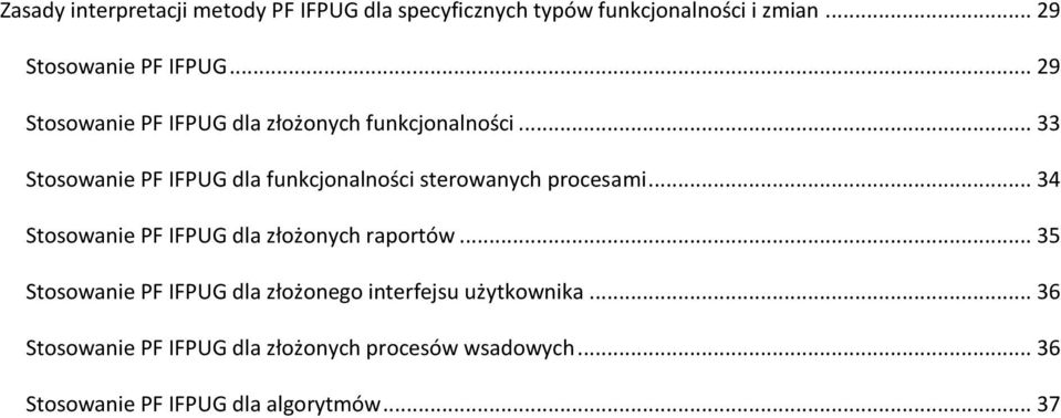 .. 33 Stosowanie PF IFPUG dla funkcjonalności sterowanych procesami.