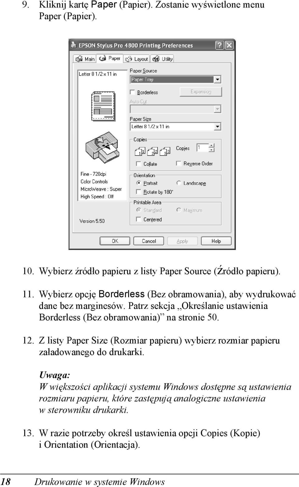 Z listy Paper Size (Rozmiar papieru) wybierz rozmiar papieru załadowanego do drukarki.