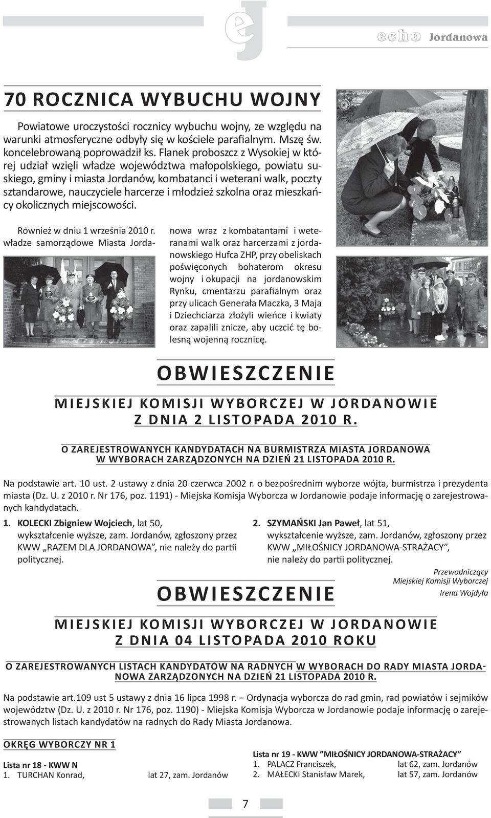 młodzież szkolna oraz mieszkańcy okolicznych miejscowości. Również w dniu 1 września 2010 r.