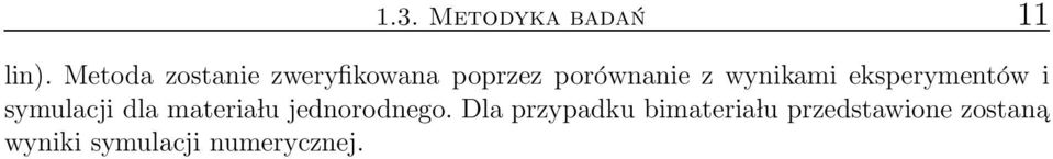 wynikami eksperymentów i symulacji dla materia lu