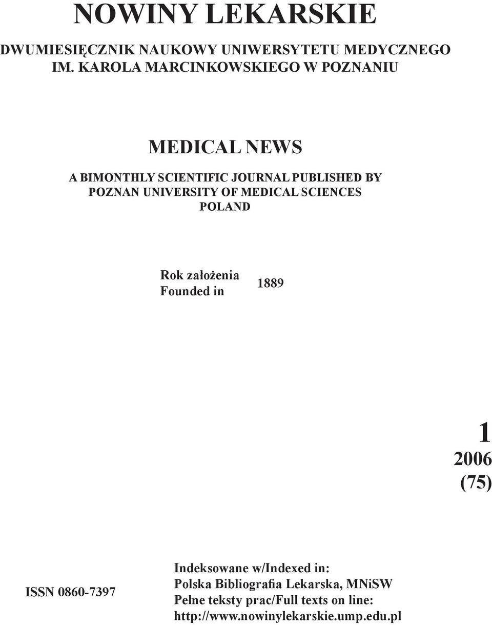 UNIVERSITY OF MEDICAL SCIENCES POLAND Rok założenia Founded in 1889 1 2006 (75) ISSN 0860-7397