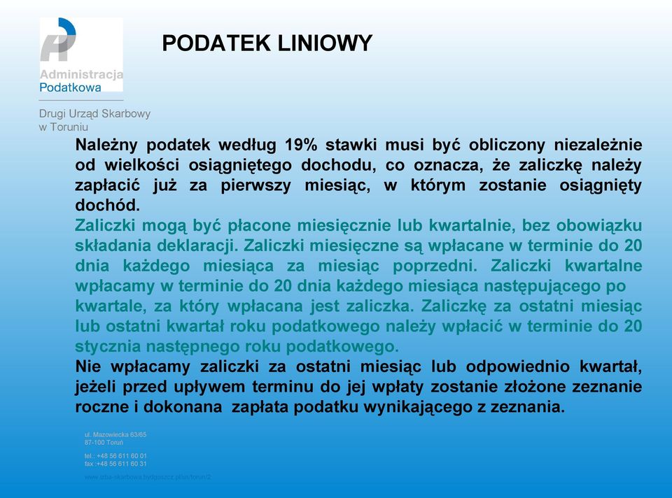 Zaliczki miesięczne są wpłacane w terminie do 20 dnia każdego miesiąca za miesiąc poprzedni.