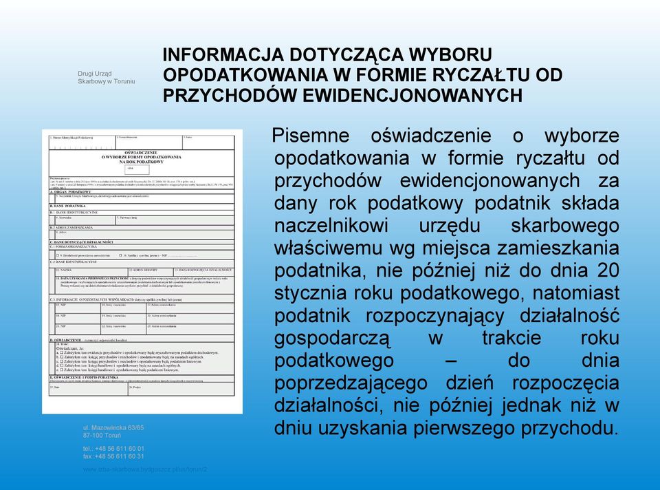 opodatkowania w formie ryczałtu od przychodów ewidencjonowanych za dany rok podatkowy podatnik składa naczelnikowi urzędu skarbowego właściwemu wg miejsca zamieszkania