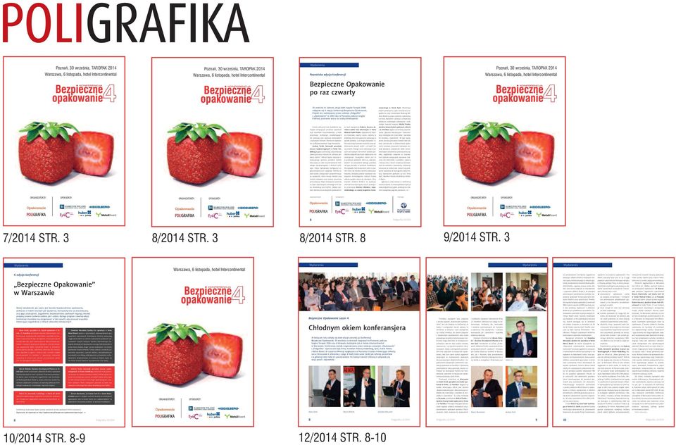 Projekt ten, zainicjowany przez redakcje Poligrafiki i Opakowania w 2011 roku w Poznaniu podczastargów Pakfood, ponownie wraca do stolicy Wielkopolski. ceutycznego w firmie EyeC.