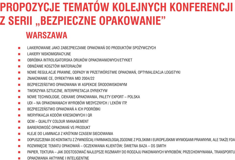 W ASPEKCIE ÂRODOWISKOWYM TWORZYWA SZTUCZNE, INTERPRETACJA DYREKTYW NOWE TECHNOLOGIE, CIEKAWE OPAKOWANIA, PALETY EXPORT POLSKA UDI NA OPAKOWANIACH WYROBÓW MEDYCZNYCH / LEKÓW ITP.