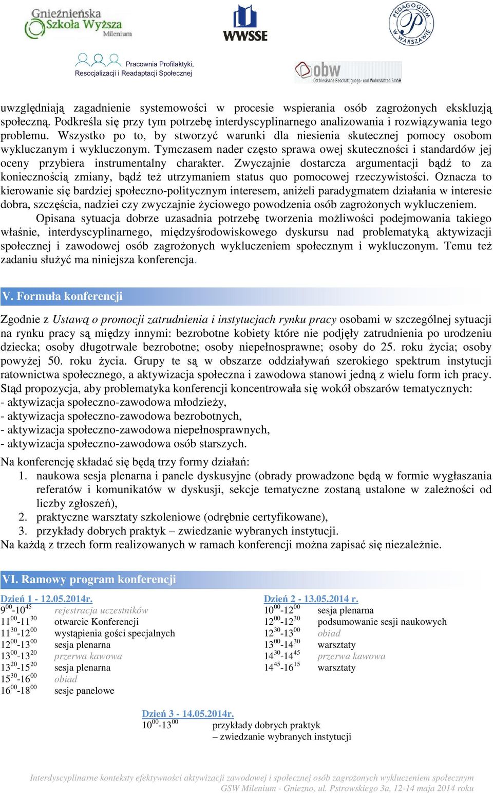 Tymczasem nader często sprawa owej skuteczności i standardów jej oceny przybiera instrumentalny charakter.