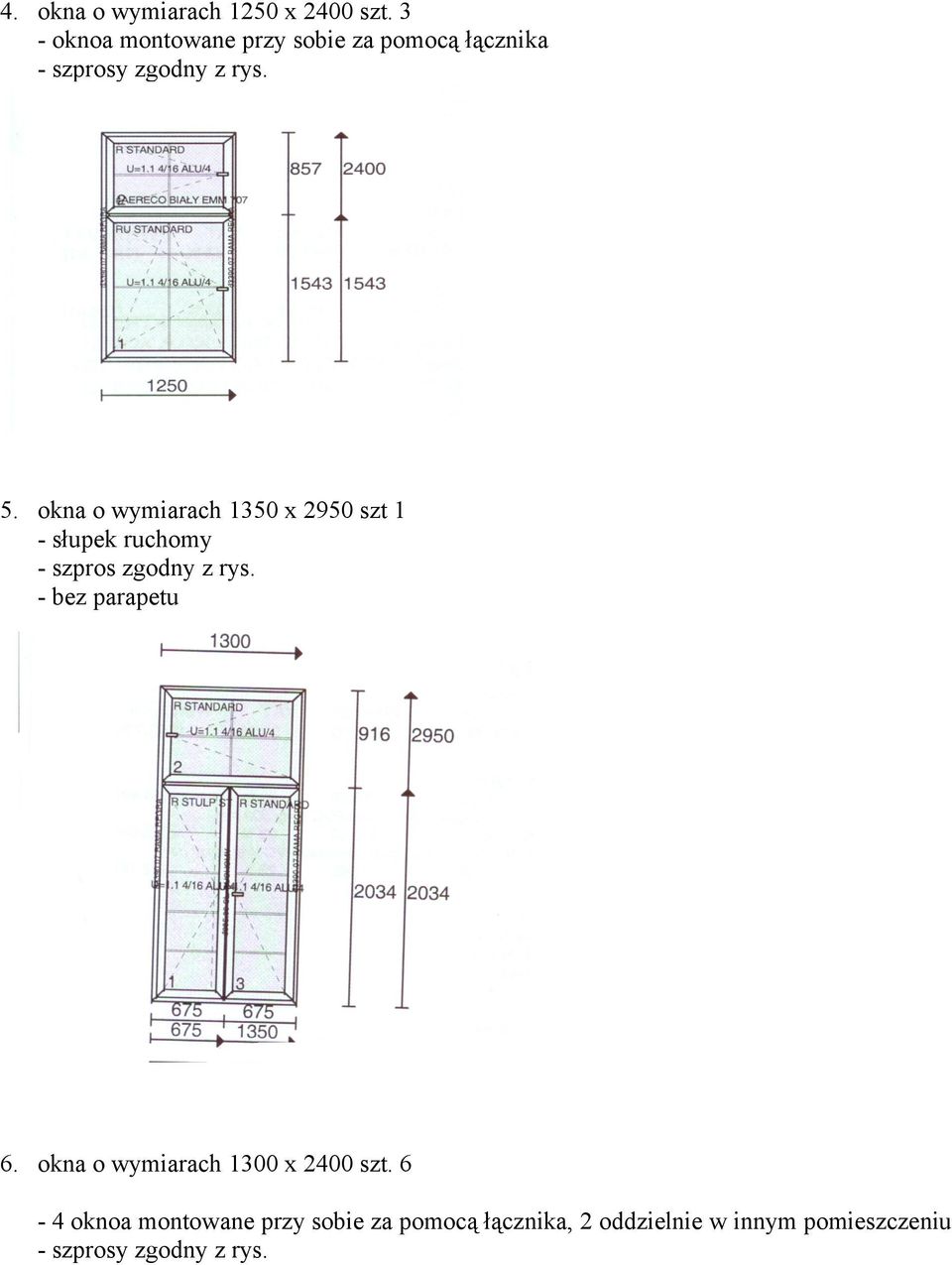 okna o wymiarach 1350 x 2950 szt 1 - słupek ruchomy - bez parapetu 6.