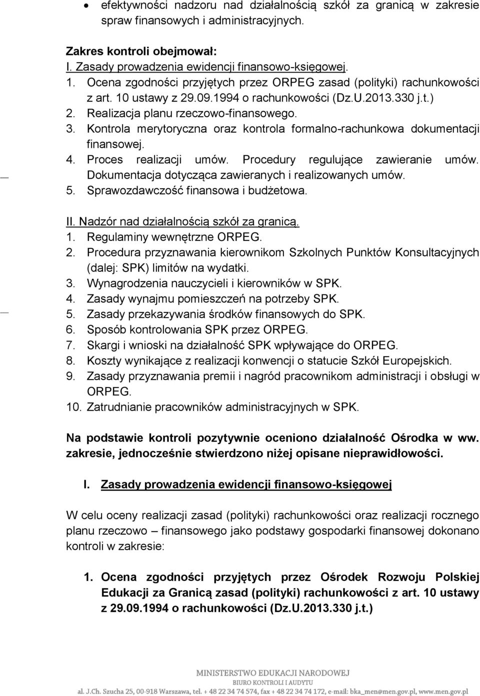 Kontrola merytoryczna oraz kontrola formalno-rachunkowa dokumentacji finansowej. 4. Proces realizacji umów. Procedury regulujące zawieranie umów.