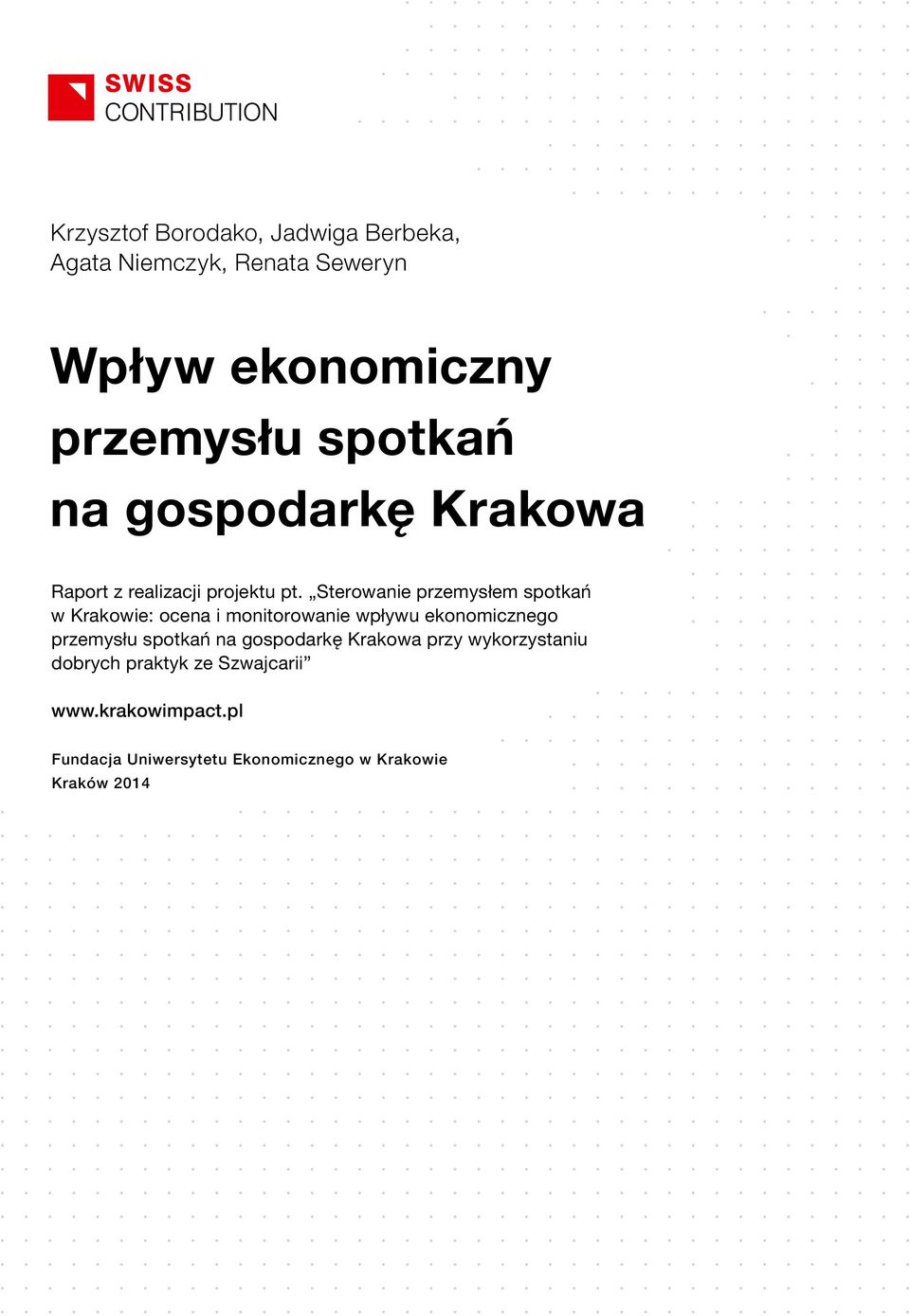 Sterowanie przemysłem spotkań w Krakowie: ocena i monitorowanie wpływu ekonomicznego przemysłu spotkań