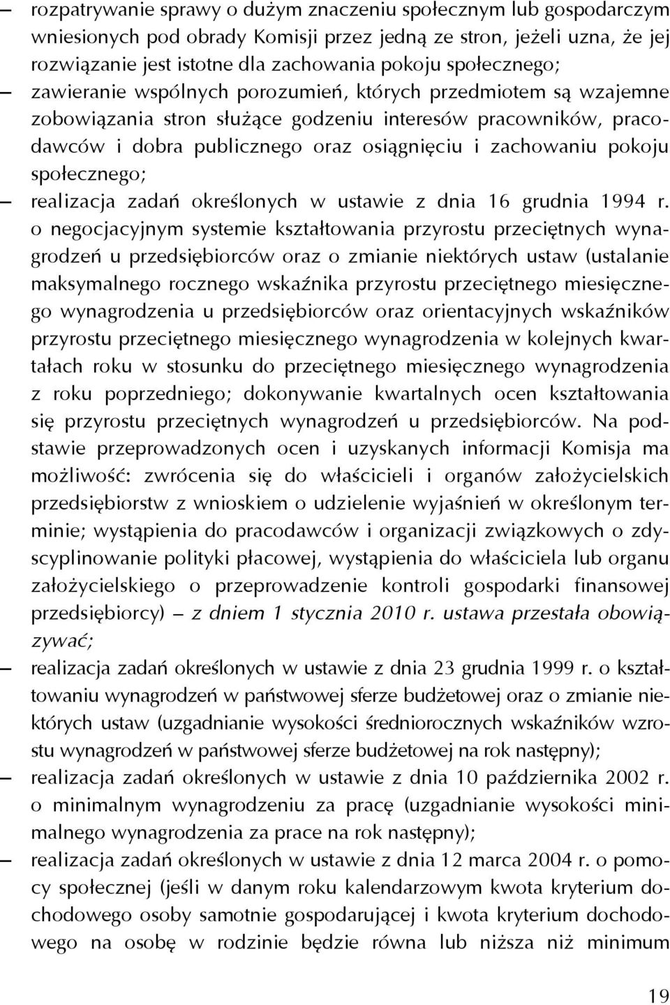 społecznego; realizacja zadań określonych w ustawie z dnia 16 grudnia 1994 r.