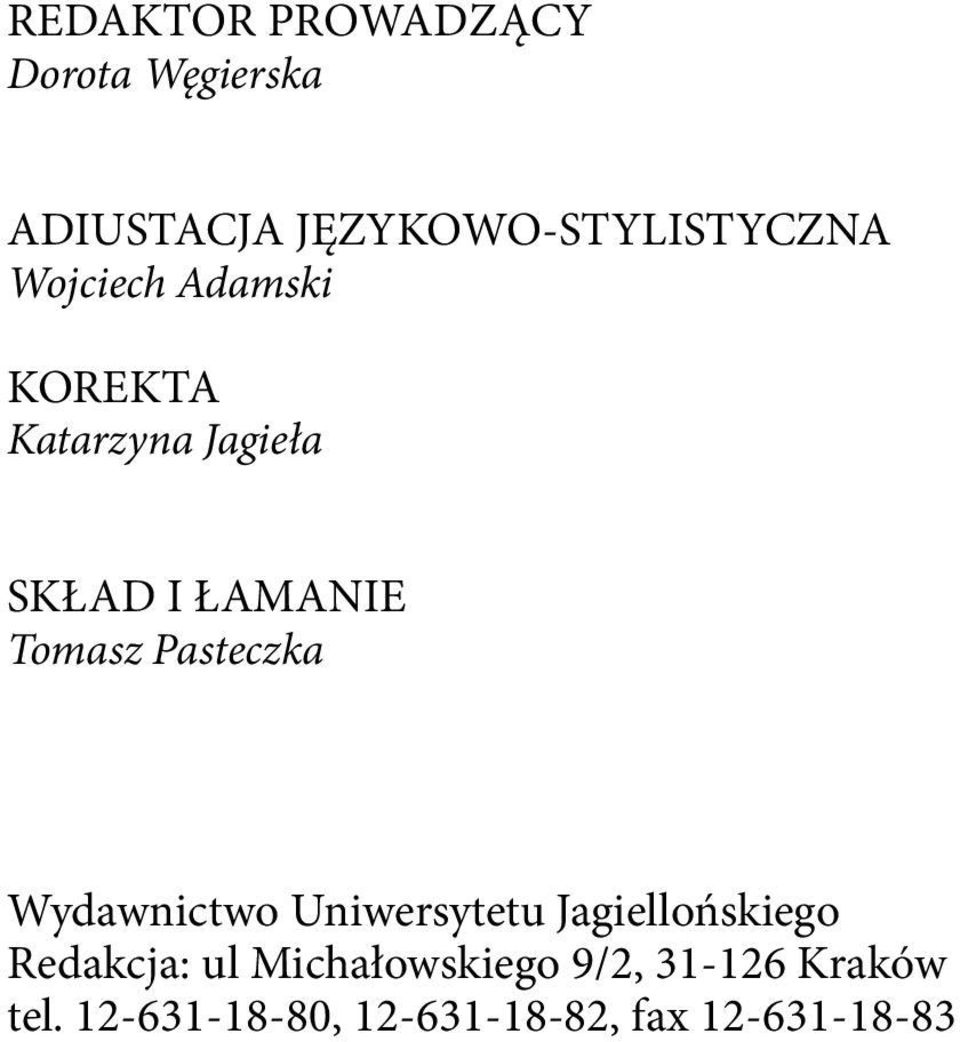 Pasteczka Wydawnictwo Uniwersytetu Jagiellońskiego Redakcja: ul