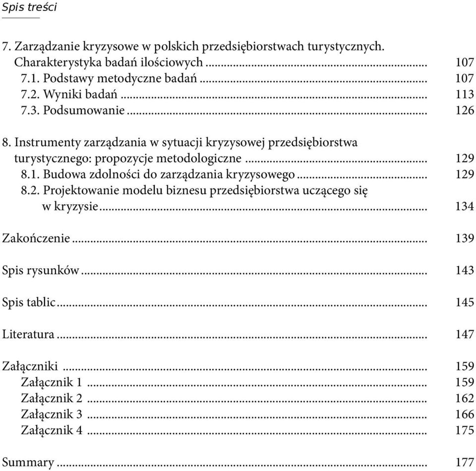 1. Budowa zdolności do zarządzania kryzysowego... 129 8.2. Projektowanie modelu biznesu przedsiębiorstwa uczącego się w kryzysie... 134 Zakończenie... 139 Spis rysunków.