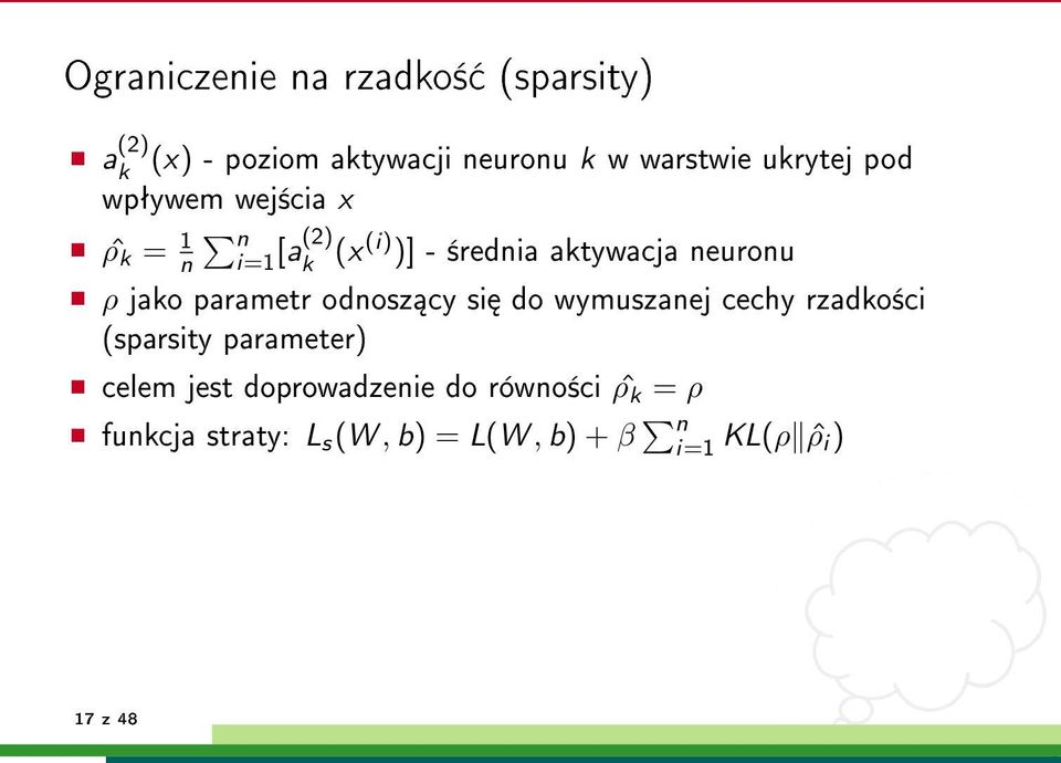 ρ jako parametr odnosz cy si do wymuszanej cechy rzadko±ci (sparsity parameter) celem jest