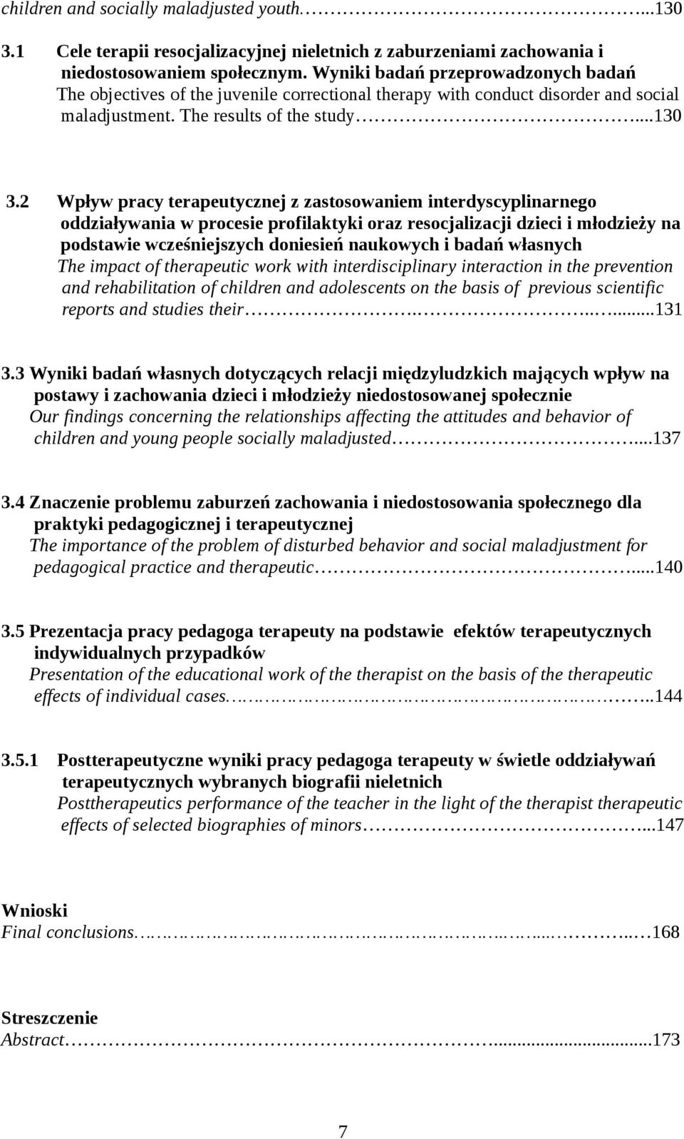 2 Wpływ pracy terapeutycznej z zastosowaniem interdyscyplinarnego oddziaływania w procesie profilaktyki oraz resocjalizacji dzieci i młodzieży na podstawie wcześniejszych doniesień naukowych i badań