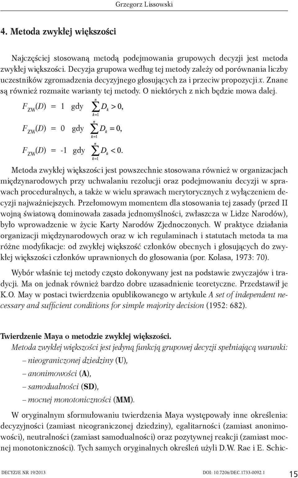 O niektórych z nich będzie mowa dalej.