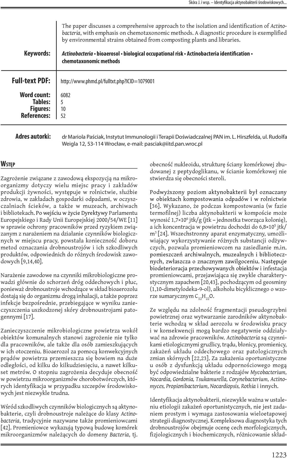 A diagnostic procedure is exemplified by environmental strains obtained from composting plants and libraries.