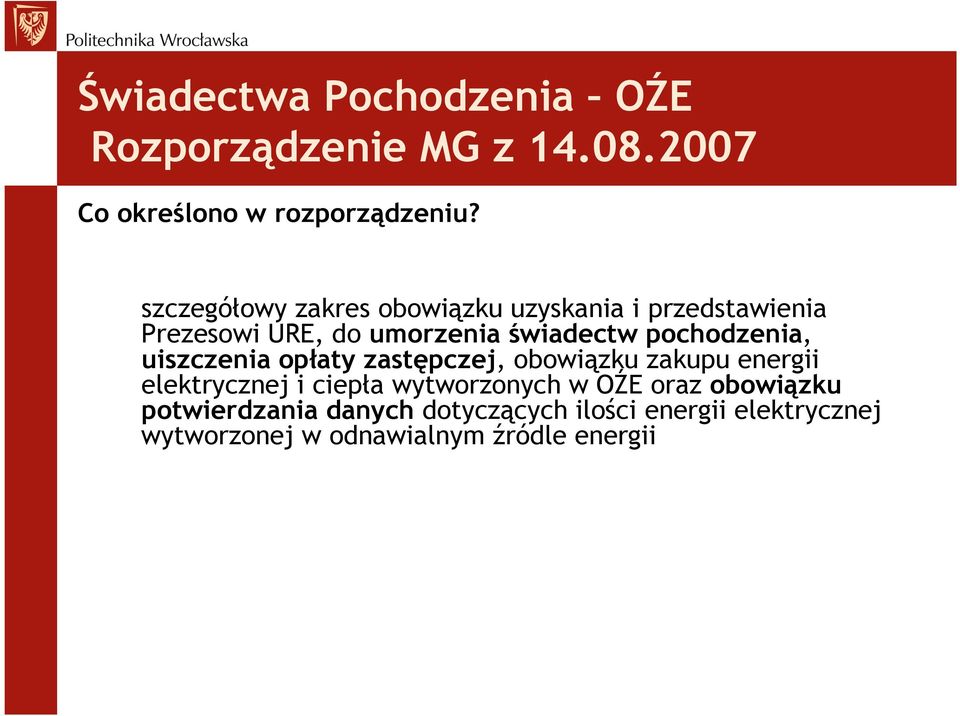 pochodzenia, uiszczenia opłaty zastępczej, obowiązku zakupu energii elektrycznej i ciepła