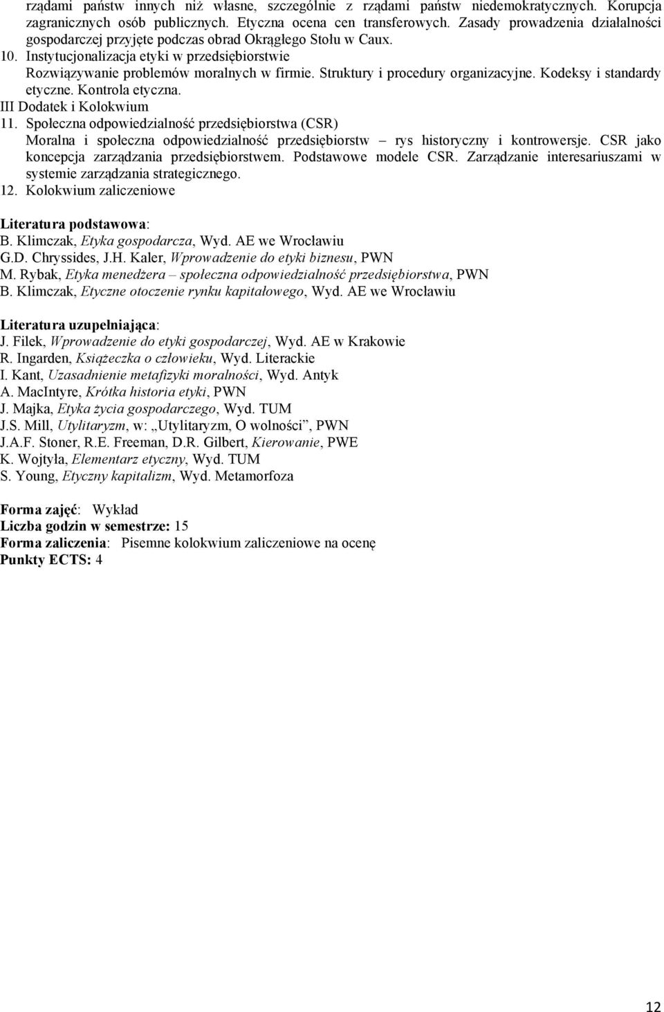 Struktury i procedury organizacyjne. Kodeksy i standardy etyczne. Kontrola etyczna. III Dodatek i Kolokwium 11.