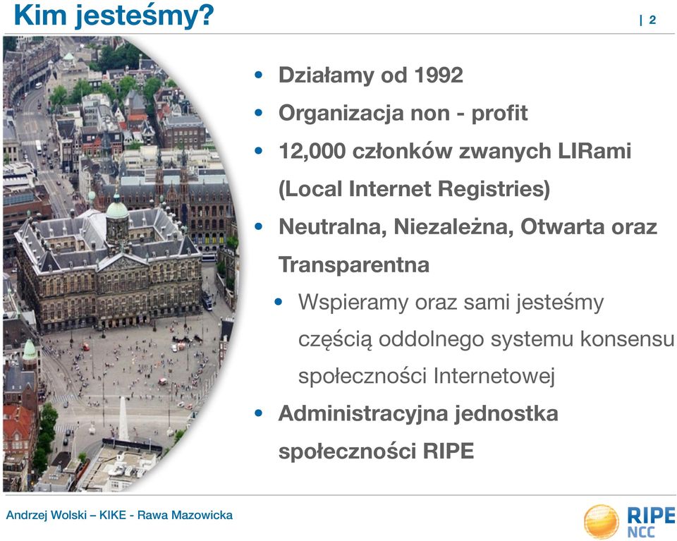 (Local Internet Registries) Neutralna, Niezależna, Otwarta oraz