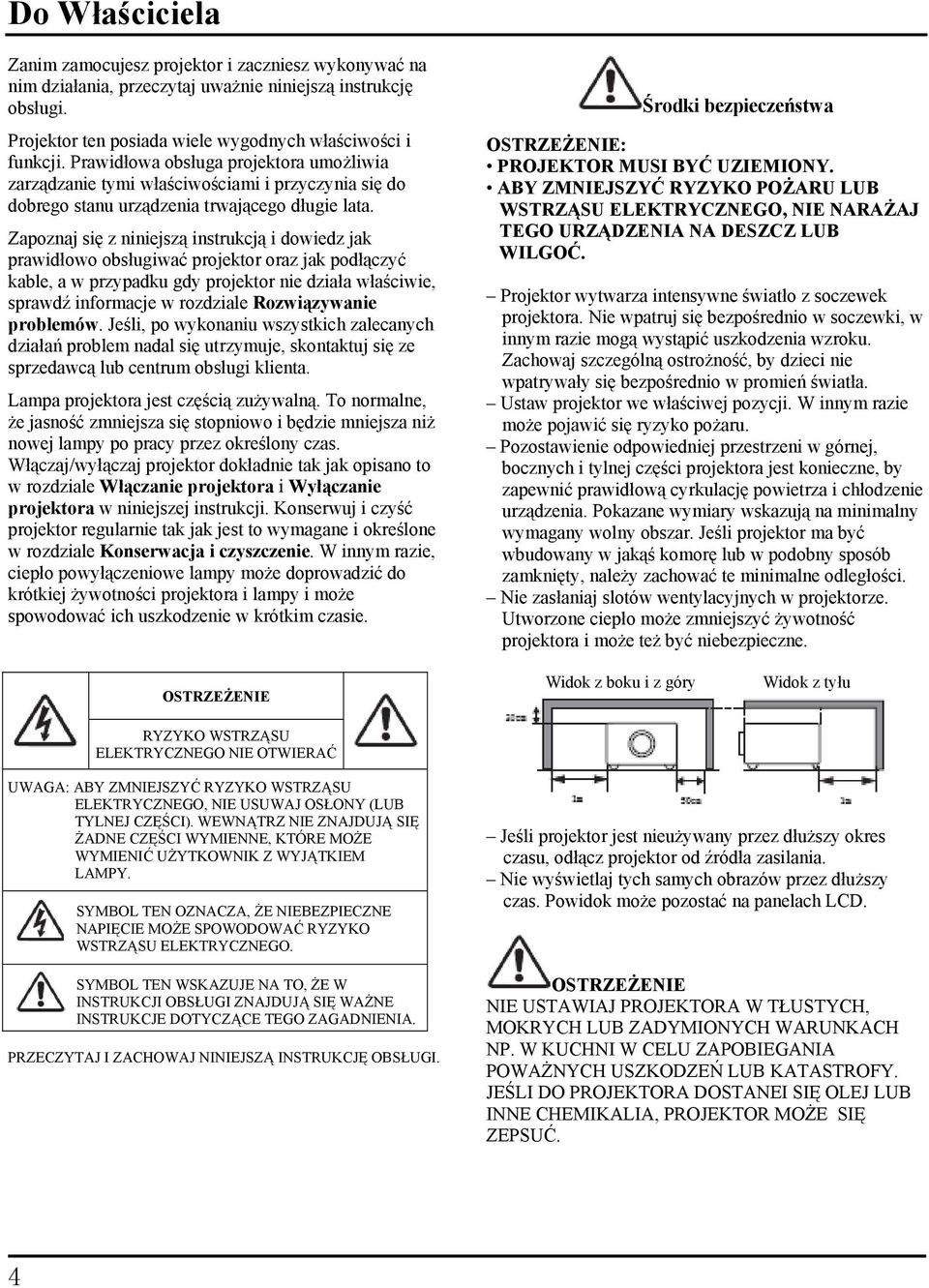 Zapoznaj się z niniejszą instrukcją i dowiedz jak prawidłowo obsługiwać projektor oraz jak podłączyć kable, a w przypadku gdy projektor nie działa właściwie, sprawdź informacje w rozdziale