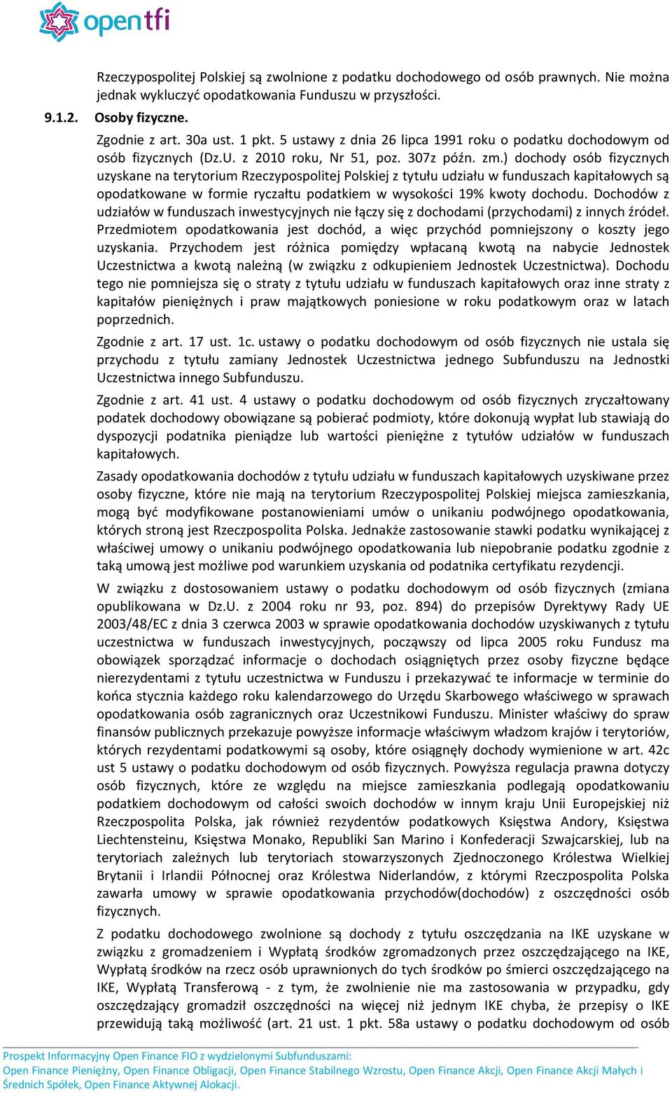 ) dochody osób fizycznych uzyskane na terytorium Rzeczypospolitej Polskiej z tytułu udziału w funduszach kapitałowych są opodatkowane w formie ryczałtu podatkiem w wysokości 19% kwoty dochodu.