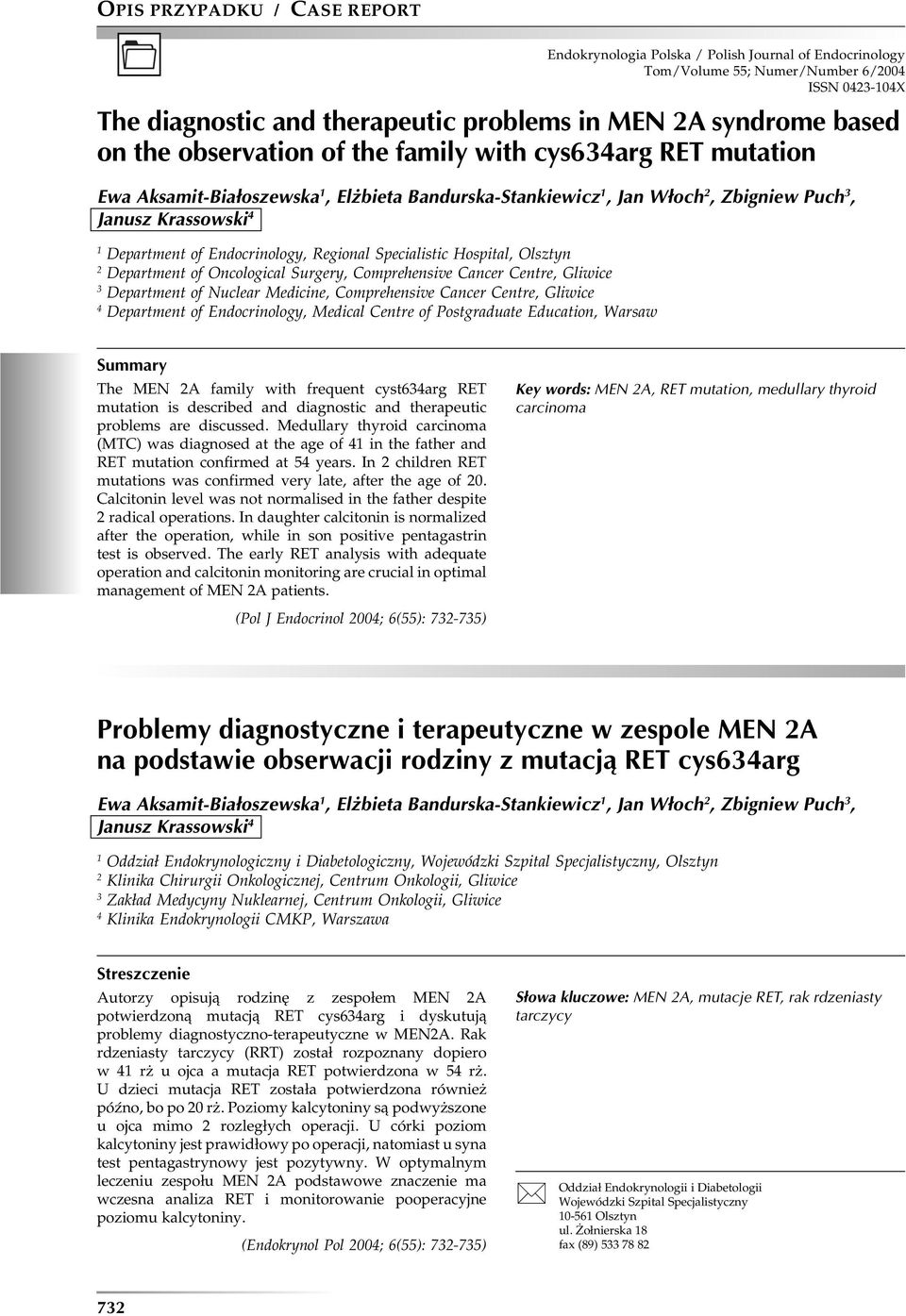 Regional Specialistic Hospital, Olsztyn 2 Department of Oncological Surgery, Comprehensive Cancer Centre, Gliwice 3 Department of Nuclear Medicine, Comprehensive Cancer Centre, Gliwice 4 Department