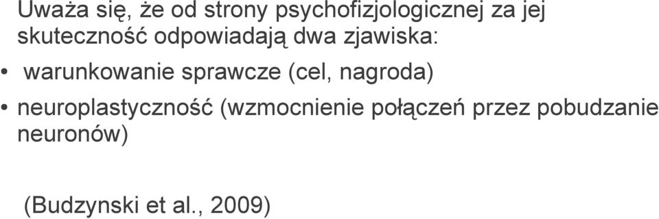 sprawcze (cel, nagroda) neuroplastyczność (wzmocnienie