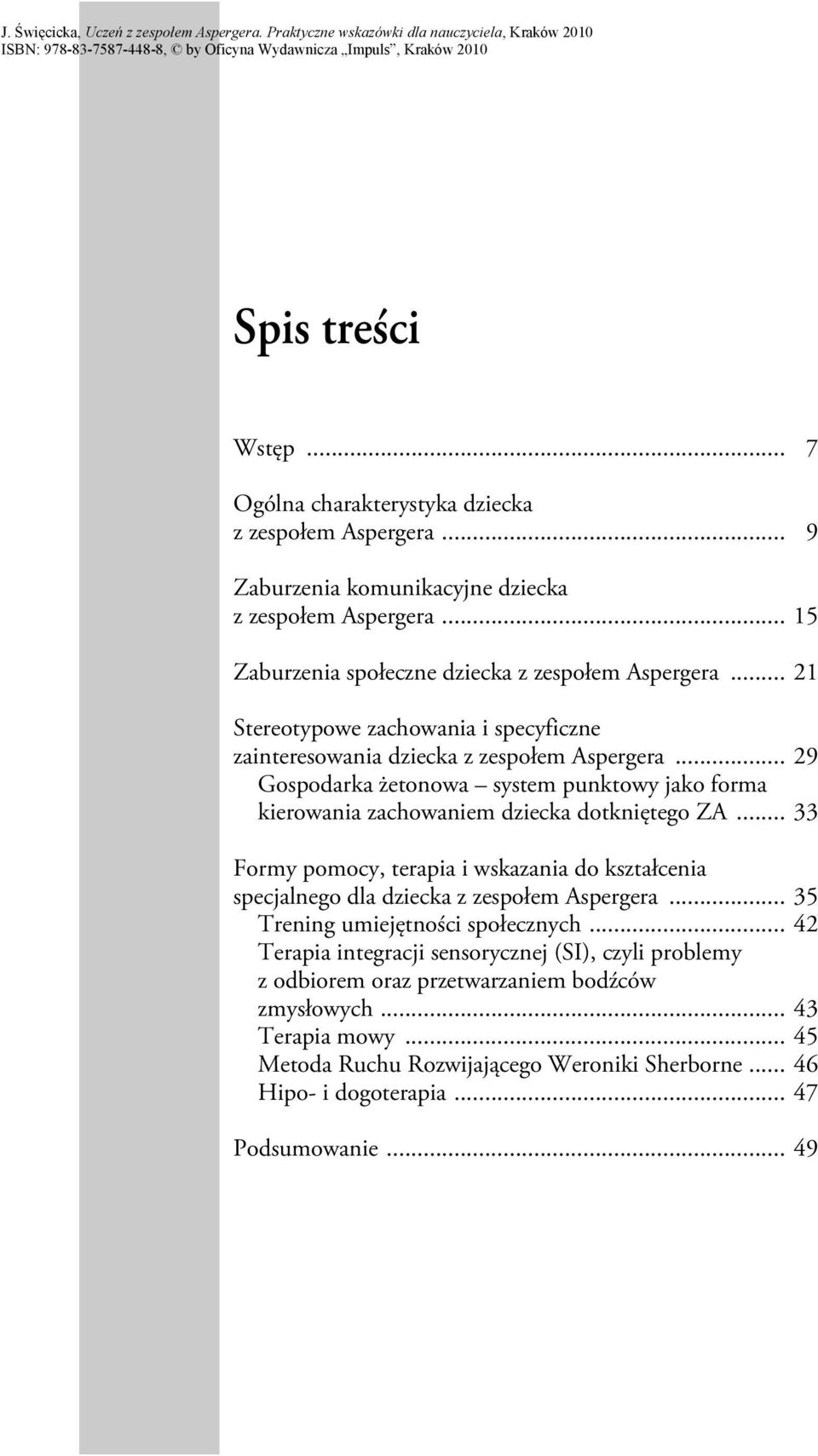 .. 29 Gospodarka żetonowa system punktowy jako forma kierowania zachowaniem dziecka dotkniętego ZA.