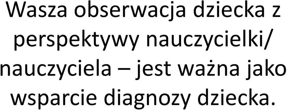 nauczyciela jest ważna