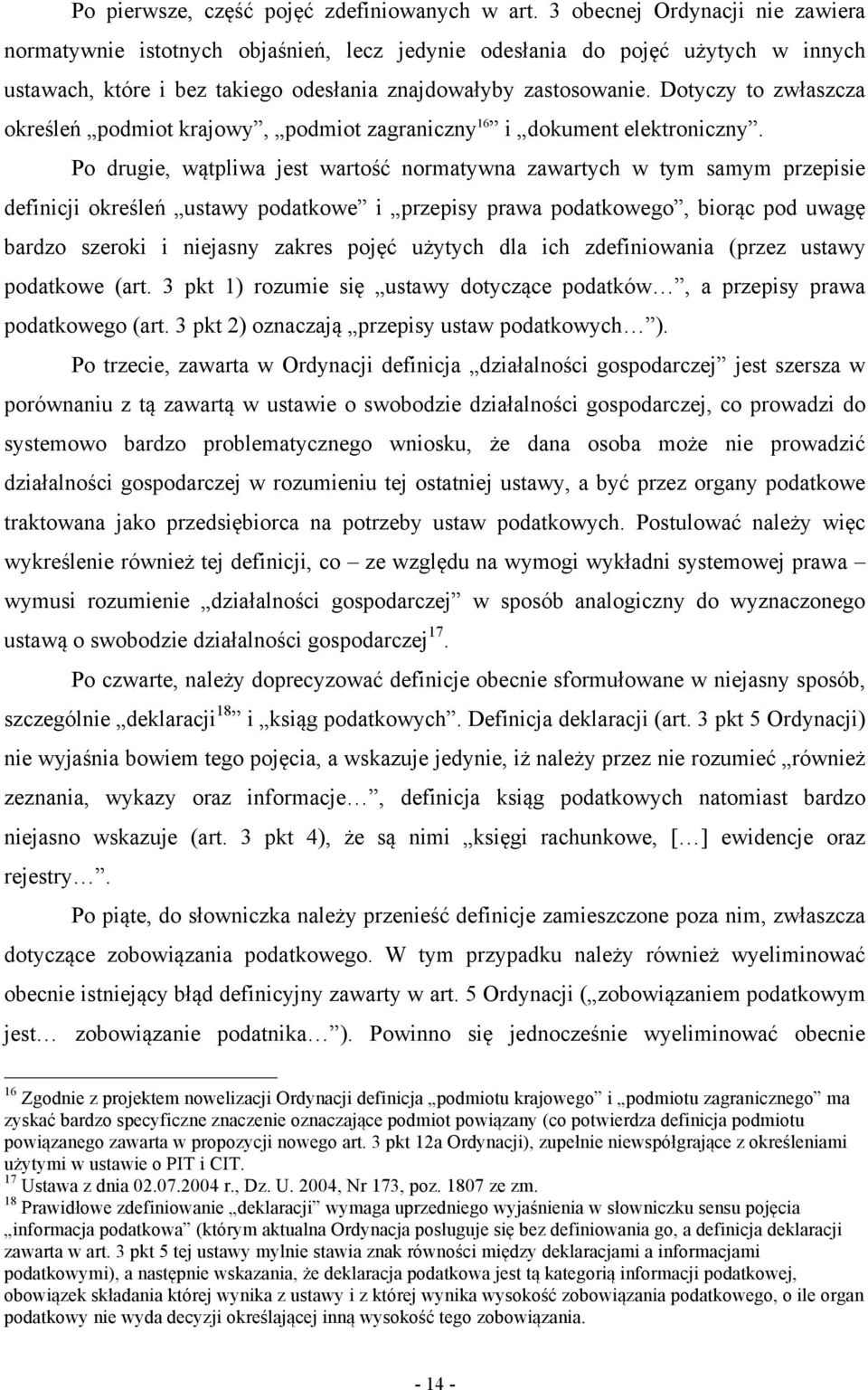 Dotyczy to zwłaszcza określeń podmiot krajowy, podmiot zagraniczny 16 i dokument elektroniczny.