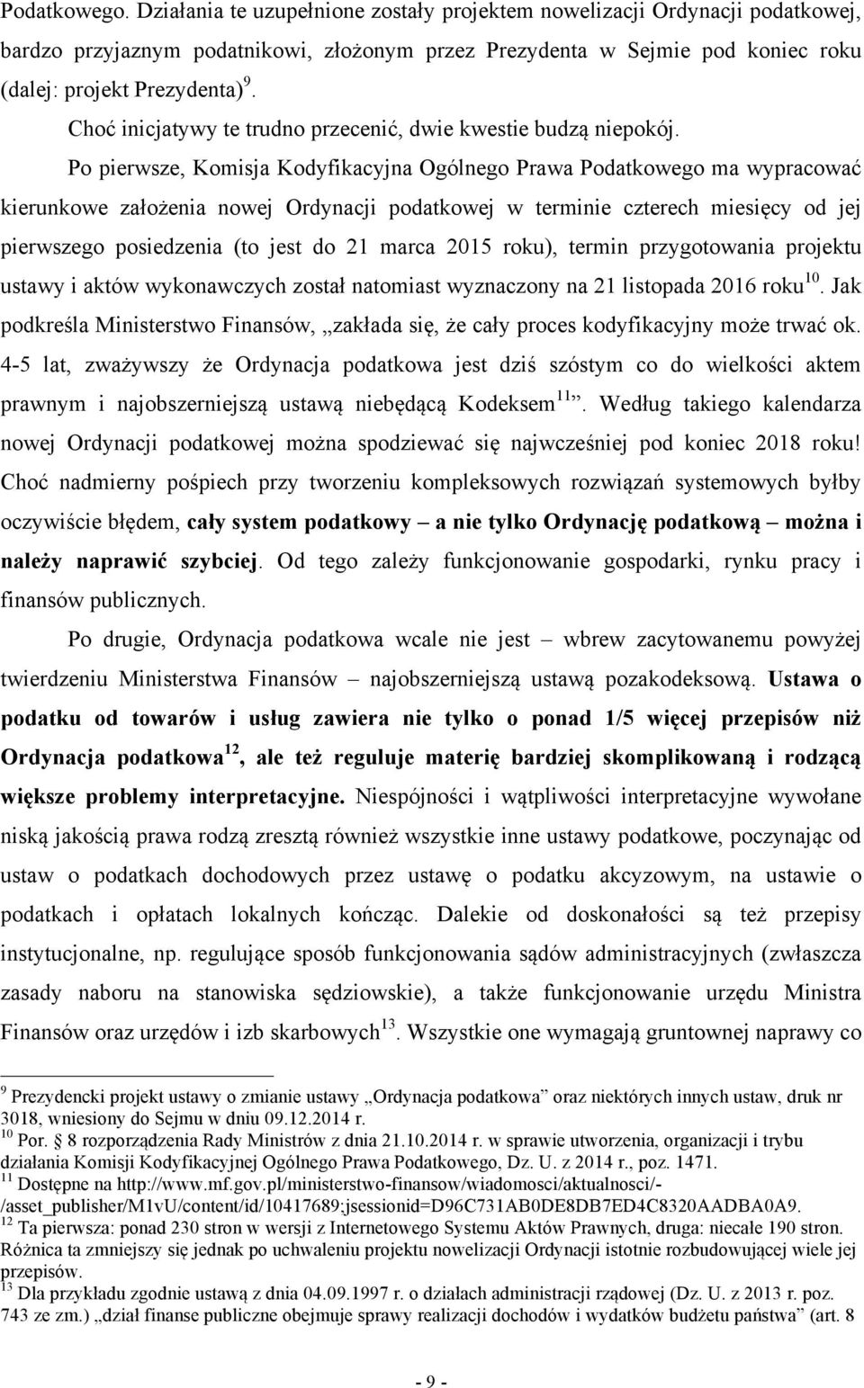 Choć inicjatywy te trudno przecenić, dwie kwestie budzą niepokój.