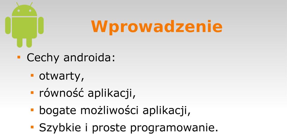 bogate możliwości aplikacji,