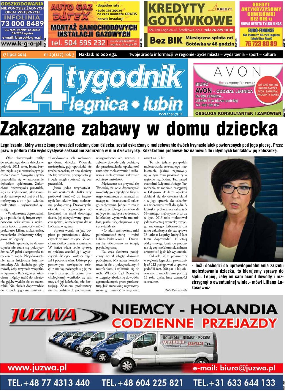 oskarżony o molestowanie dwóch trzynastolatek powierzonych pod jego pieczę. Przez prawie półtora roku wykorzystywał seksualnie zadurzoną w nim dziewczynkę.