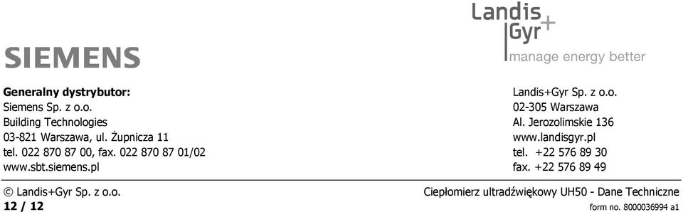 o. 02-305 Warszawa Al. Jerozolimskie 136 www.landisgyr.pl tel. +22 576 89 30 fax.