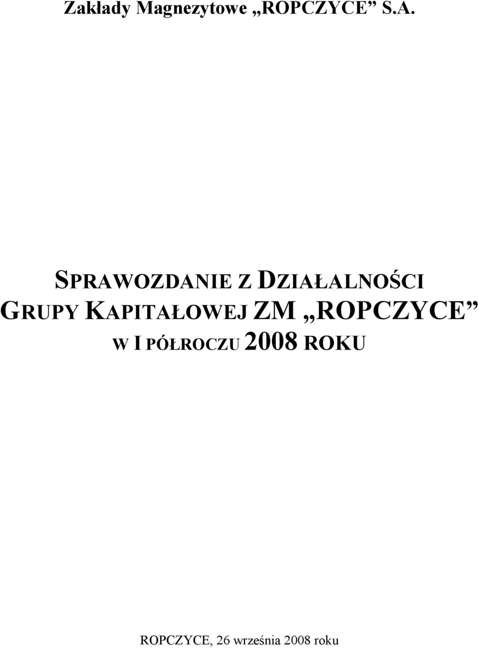 KAPITAŁOWEJ ZM ROPCZYCE W I PÓŁROCZU